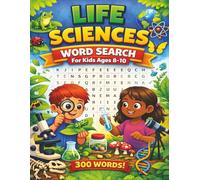 Life Sciences Word Search: 300 Fun and Educational Life Sciences Words for Kids Ages 8-10. Increase your child's learning with these fun Puzzles! ... word search puzzle books for kids)