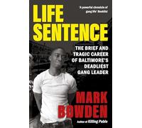 Life Sentence: The Brief and Tragic Career of Baltimore's Deadliest Gang Leader (Main)