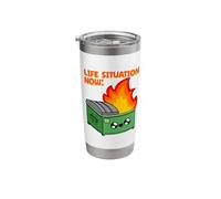 Life Situation Now Cute Dumpster On Fire Funny Dumpster Fire Stainless Steel Insulated Tumbler