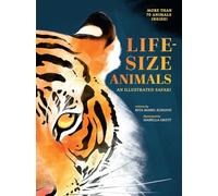 Life-Size Animals: An Illustrated Safari