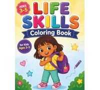 Life Skills Coloring Book for Kids Ages 3-5: Daily Routines, Self-Care & First Responsibilities - Big Simple Coloring Pages for Independence, Confidence & Early Learning