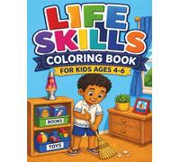 Life Skills Coloring Book for Kids Ages 4-6: Helping at Home, Cleaning Up & Simple Tasks - Easy Coloring Pages for Responsibility, Routine & Confidence