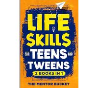 Life Skills for Teens and Tweens (2 Books in 1): How to Cook, Manage Money, Solve Problems, Develop Social Skills, and More - Important Skills Kids Need but Don't Learn in School