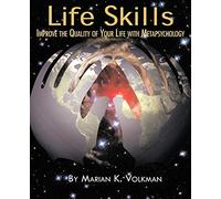 Life Skills: Improve the Quality of Your Life with Metapsychology (Explorations in Metapsychology)