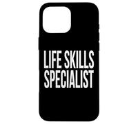 Life Skills Specialist Appreciation Day For Work Week Case for iPhone 16 Pro Max