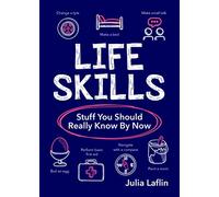 Life Skills: Stuff You Should Really Know By Now