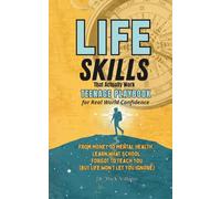 LIFE SKILLS That Actually Work TEENAGE PLAYBOOK for Real World Confidence: From Money to Mental Health, Learn What School Forgot to Teach You (But Life Won’t Let You Ignore)