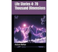 Life Stories 4: 70 Thousand Dimensions