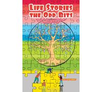 Life Stories: the Odd Bits : "Melanie, Marry me. I Might..." and Other Stories