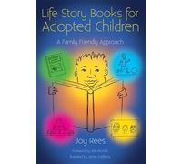 Life Story Books for Adopted Children: A Family Friendly Approach