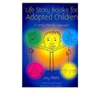 Life Story Books for Adopted Children A Family Friendly Approach