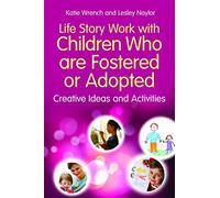Life Story Work with Children Who are Fostered or Adopted
