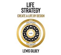Life Strategy: Create a Life by Design