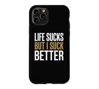 Life Sucks But I Suck Better Sarcastic Graphic Case for iPhone 11 Pro