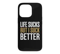 Life Sucks But I Suck Better Sarcastic Graphic Case for iPhone 13 Pro