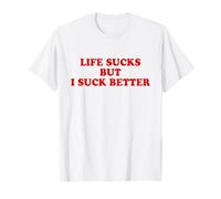 Life Sucks But I Suck Better Shirt Y2k Slogan T-Shirt