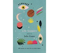 Life Support: 100 Poems to Reach for on Dark Nights