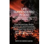 Life Surrendered in God: Philosophy and Practices of Kriya Yoga