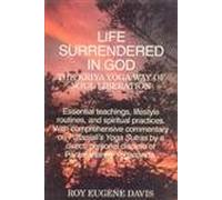 Life Surrendered in God: Philosophy and Practices of Kriya Yoga