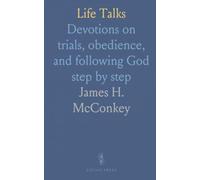 Life Talks: Devotions on trials, obedience, and following God step by step