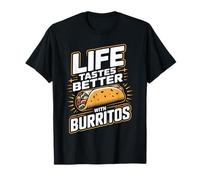 Life Tastes Better with Burritos T-Shirt