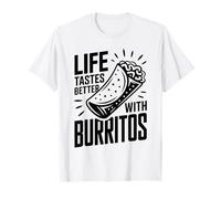 Life Tastes Better with Burritos T-Shirt