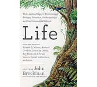 Life: The Leading Edge of Evolutionary Biology, Genetics, Anthropology, and Environmental Science - The Edge.org Series with Dawkins, Wilson, and Venter (Best of Edge Series)