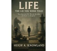 Life: The Lie You Were Told