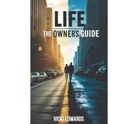 Life: The Owner's Guide