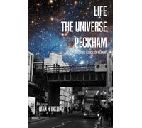 Life, the Universe, Peckham. One man's search for meaning.