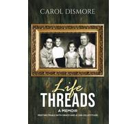 Life Threads - A Memoir : Meeting Trials with Grace and a Can-Do Attitude