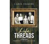 Life Threads - A Memoir: Meeting Trials with Grace and a Can-Do Attitude