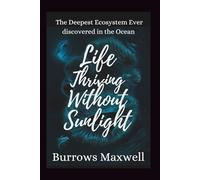 Life Thriving Without Sunlight: The Deepest Ecosystem Ever discovered in the Ocean