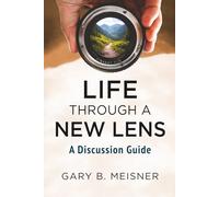 Life Through a New Lens: A Discussion Guide