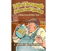 Life Through Jokes And Quotes: A Humorous British View