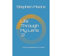 Life Through My Lens 2: A Personal Reflection in Verse