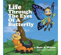 Life Through the Eyes of a Butterfly