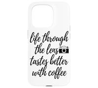 Life Through The Lens Tastes Better Coffee Lover Art Case for iPhone 15 Pro