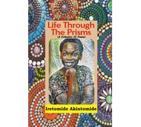 Life Through The Prisms: A Collection of Poems