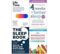 Life Time, 4 Weeks To Better Sleep, The Sleep Book, The Hormone Remedy Cookbook 4 Books Collection Set