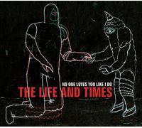 LIFE & TIMES - No One Loves You Like I Do