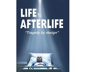 Life to AfterLife; Tragedy by Design