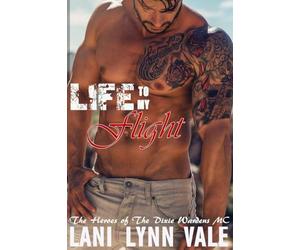 Life To My Flight: Volume 5 (The Heroes of The Dixie Wardens MC)