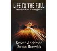 Life to the Full: Essentials for Following Jesus