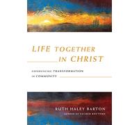 Life Together in Christ - Experiencing Transformation in Community (Transforming Resources)
