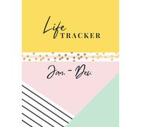 Life Tracker: JAN. - DEC. | Contacts | Bank accounts | Passwords | Birthdays | Savings | Income | Expenses | Monthly & Weekly Planner