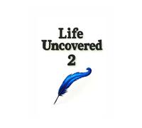 Life Uncovered 2: Kindle Edition