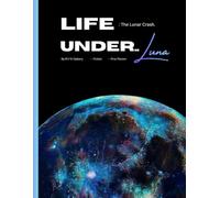 Life Under Luna: : The Lunar Crash.