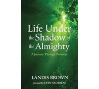 Life Under the Shadow of the Almighty: A Journey Through Psalm 91