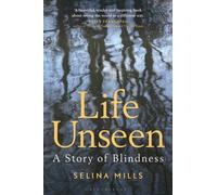 Life Unseen : A Story of Blindness